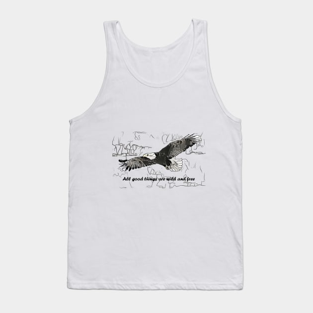 All good things are wild and free Tank Top by stevot